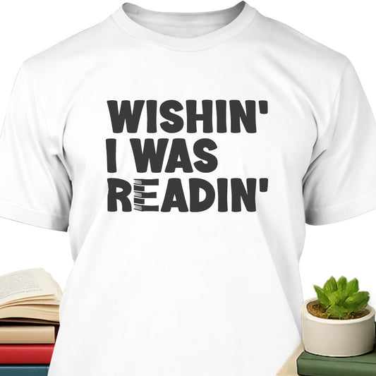 Wishin' I Was Readin'
