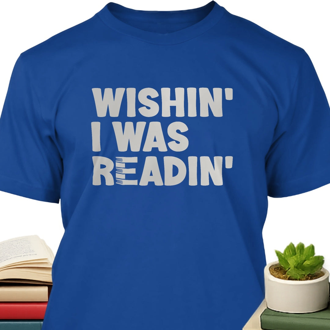Wishin' I Was Readin'