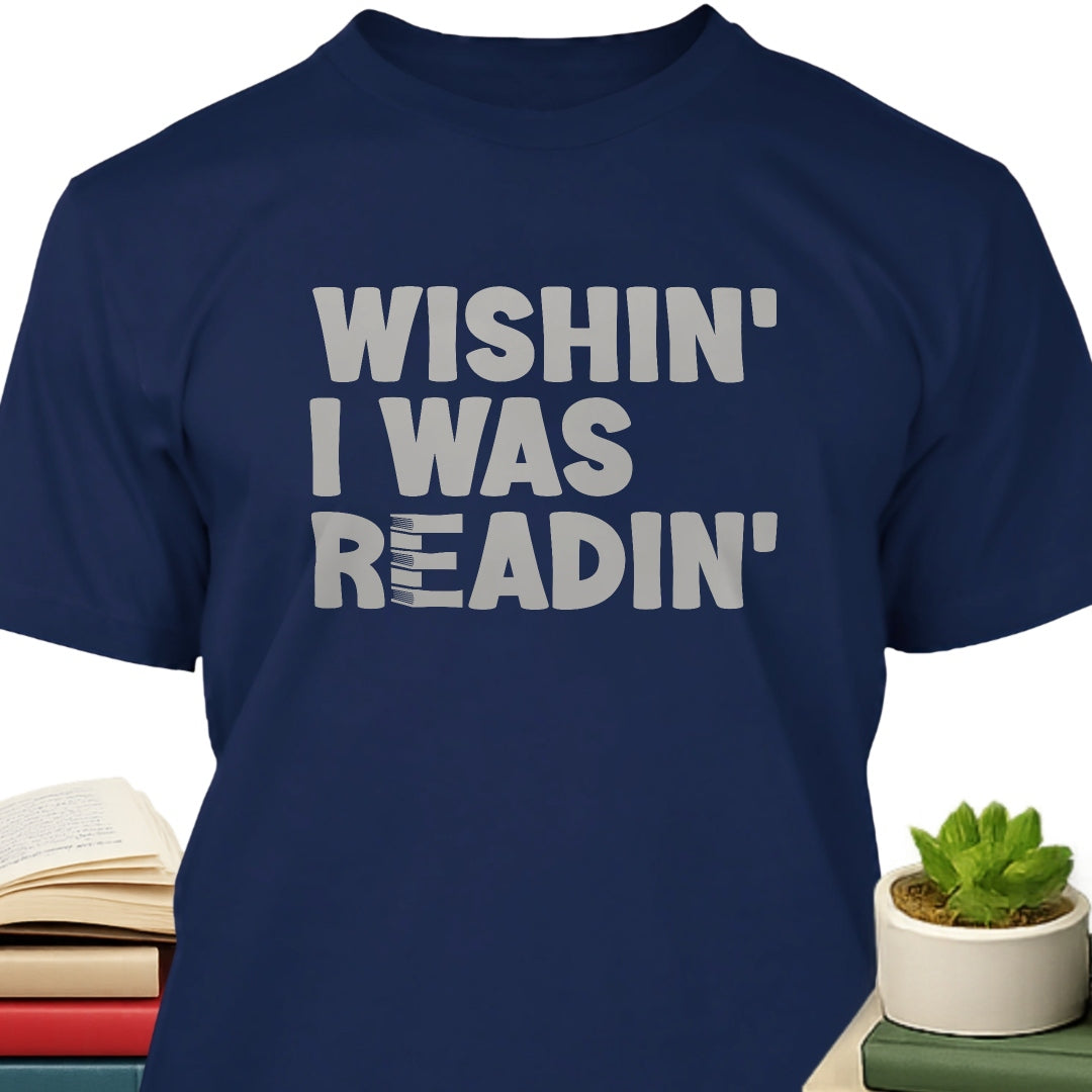 Wishin' I Was Readin'