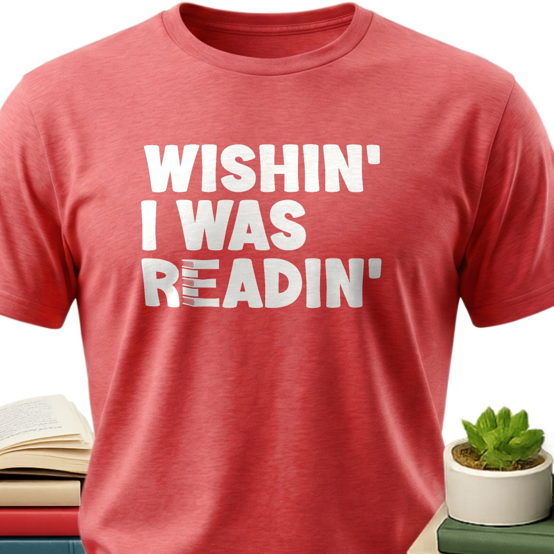 Wishin' I Was Readin'